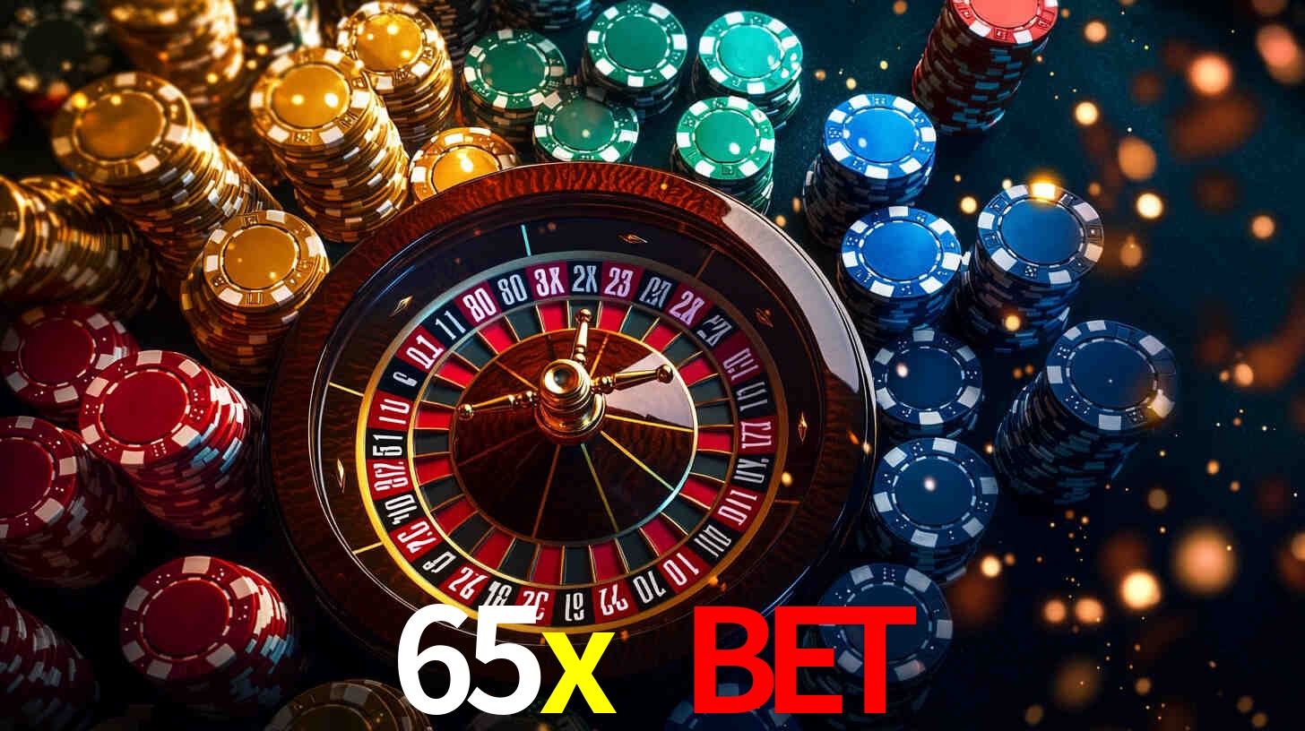 Explore as vantagens do 65x bet: serviço profissional e confiabilidade